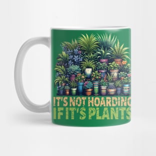 It's Not Hoarding If Its Plants Vegetable Gardening Cactus Mug